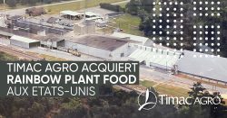 TIMAC AGRO renforce son implantation aux Etats-Unis avec l’acquisition de Rainbow Plant Food
